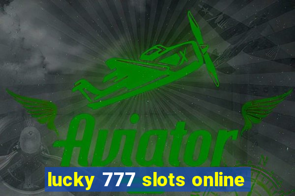 lucky 777 slots online